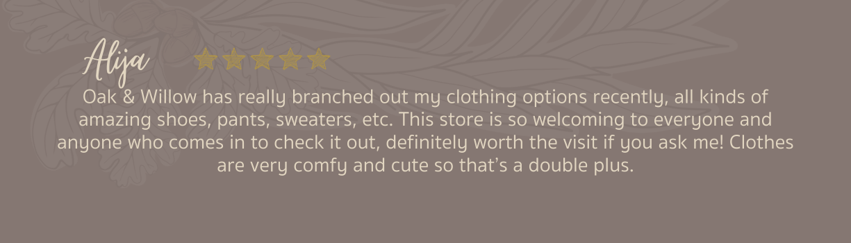 Oak & Willow Review