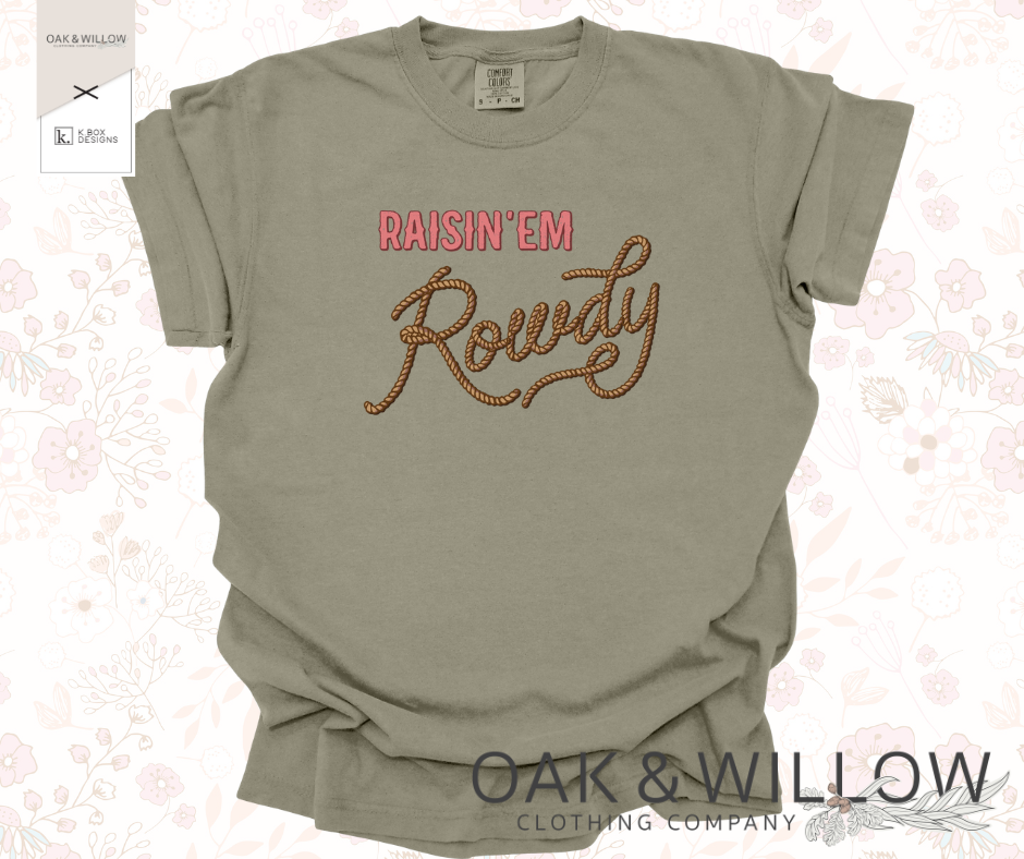 The perfect comfort colors tee for the Mothers who tell their kids to "just rub a little dirt on it" and "what doesn't kill them makes them stronger"! Raisin'Em Rowdy and rich in character!