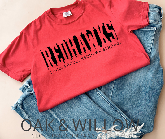 LOUD. PROUD. REDHAWK STRONG. TEE