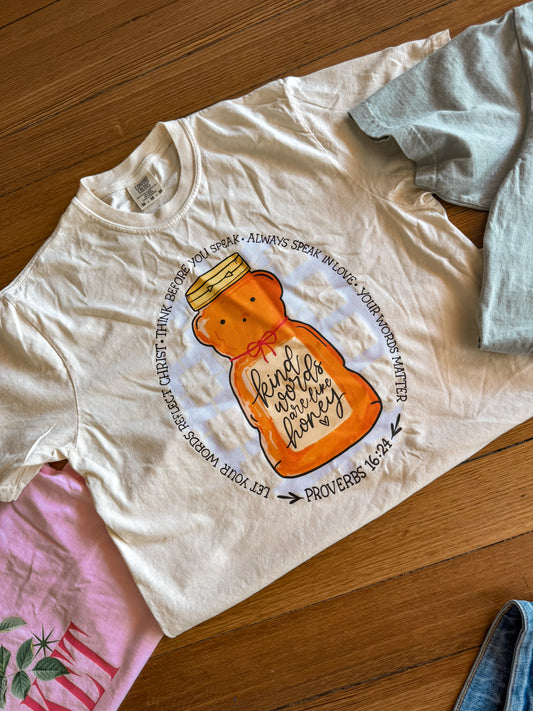Kind words are like honey tee