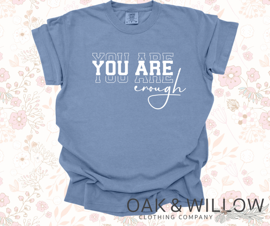 You Are Enough Tee - Pre Order